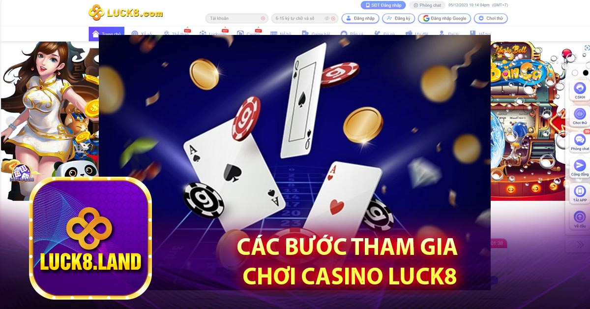 Các bước tham gia chơi Casino Luck8